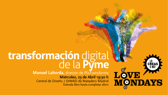 Love Mondays abril 2014 | Transformación digital de la Pyme