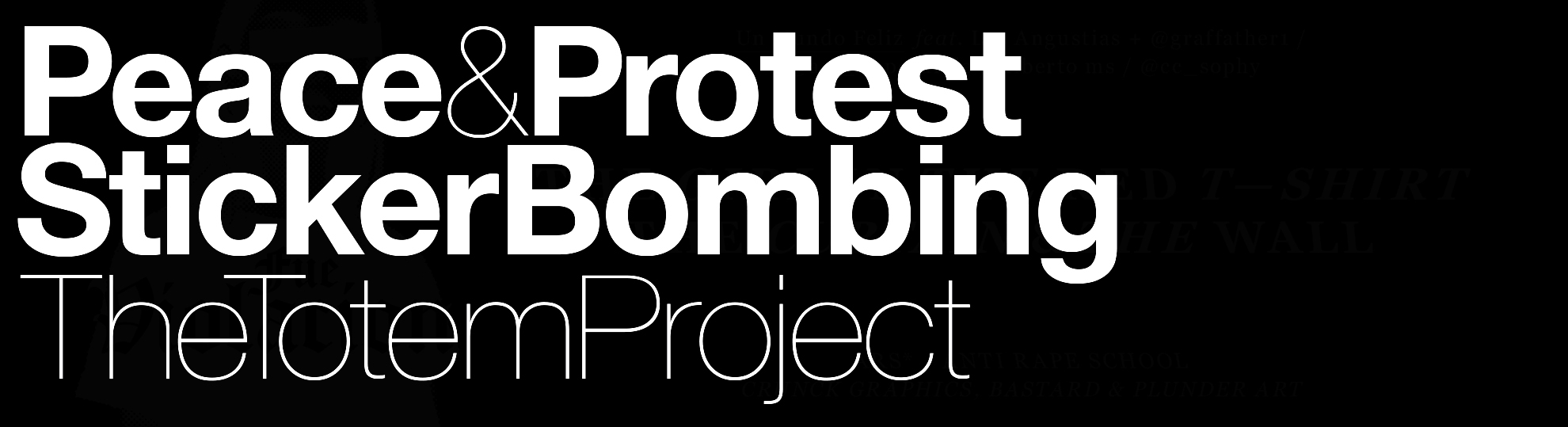 Peace&Protest Sticker Bombing (The Totem Project)